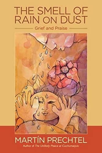 Cover image for The Smell of Rain on Dust: Grief and Praise