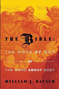 Cover image for The Bible: the Word of God or the Word about God