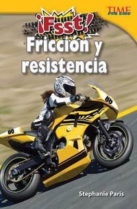 Cover image for !Fsst! Friccion y resistencia (Drag! Friction and Resistance) (Spanish Version)