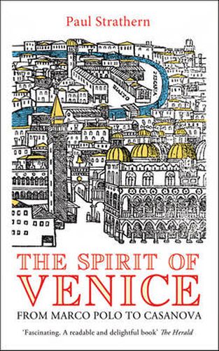 Cover image for The Spirit of Venice: From Marco Polo to Casanova