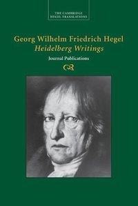 Cover image for Georg Wilhelm Friedrich Hegel: Heidelberg Writings: Journal Publications