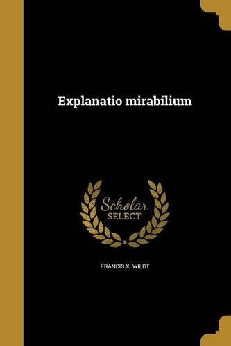 Cover image for Explanatio mirabilium