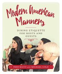 Cover image for Modern American Manners: Dining Etiquette for Hosts and Guests