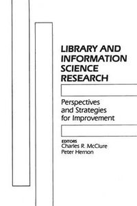 Cover image for Library and Information Science Research: Perspectives and Strategies for Improvement