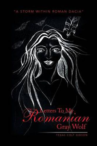 Cover image for Letters to My Romanian Gray Wolf: A Storm Within Roman Dacia