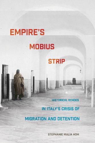 Cover image for Empire's Mobius Strip: Historical Echoes in Italy's Crisis of Migration and Detention