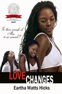 Cover image for Love Changes: Is There Enough of Mia to Go Around