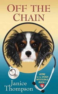 Cover image for Off the Chain: Gone to the Dogs Mysteries