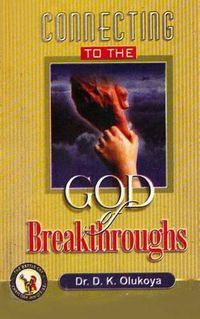 Cover image for Connecting to the God of Breakthroughs