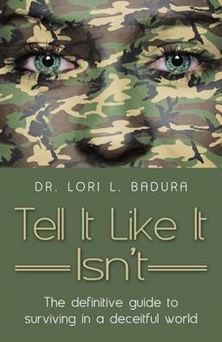 Cover image for Tell It Like It Isn't: The definitive guide to surviving in a deceitful world