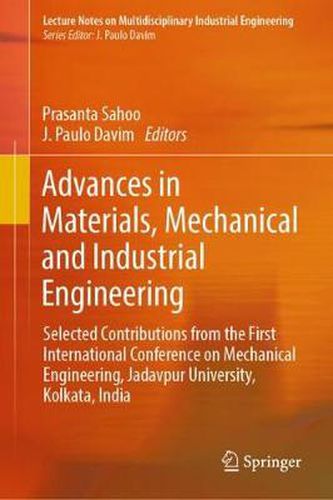 Cover image for Advances in Materials, Mechanical and Industrial Engineering: Selected Contributions from the First International Conference on Mechanical Engineering, Jadavpur University, Kolkata, India