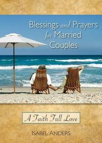 Cover image for Blessings and Prayers for Married Couples: A Faith Full Love