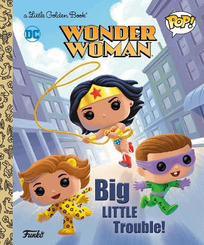 Cover image for Wonder Woman: Big Little Trouble! (Funko Pop!)