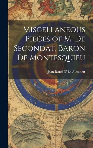 Cover image for Miscellaneous Pieces of M. De Secondat, Baron De Montesquieu