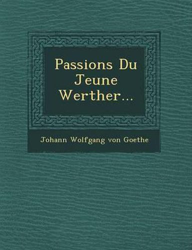 Cover image for Passions Du Jeune Werther...