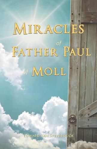 Cover image for The Miracles of Father Paul of Moll: The Great Power of the Medal of St. Benedict