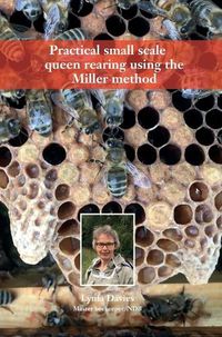Cover image for Practical small scale queen rearing using the Miller method