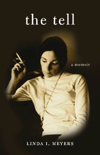 Cover image for The Tell: A Memoir