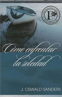 Cover image for Como Enfrentar La Soledad