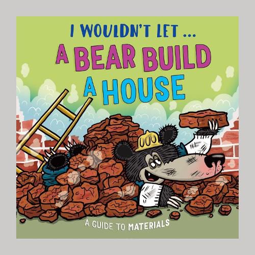 Cover image for I Wouldn't Let a Bear Build a House