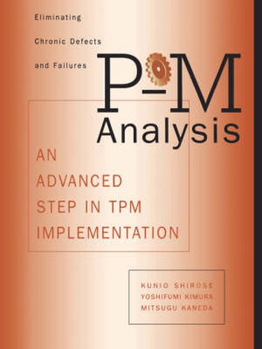 P-M Analysis: AN ADVANCED STEP IN TPM IMPLEMENTATION