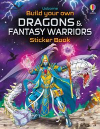 Cover image for Build Your Own Dragons and Fantasy Warriors Sticker Book