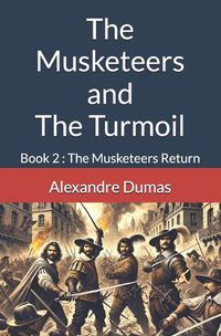 Cover image for The Musketeers and The Turmoil