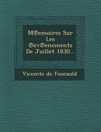 Cover image for M Emoires Sur Les Ev Enements de Juillet 1830...