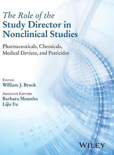 Cover image for The Role of the Study Director in Nonclinical Studies - Pharmaceuticals, Chemicals, Medical Devices, and Pesticides