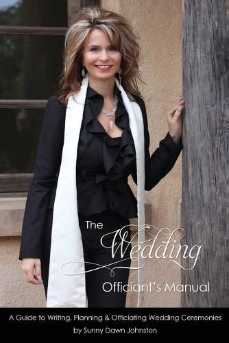 Cover image for The Wedding Officiant's Manual: The Wedding Guide to Writing, Planning and Officiating Wedding Ceremonies