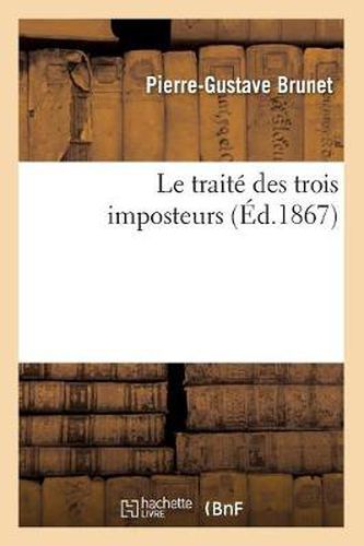 Le Traite Des Trois Imposteurs (Ed.1867)