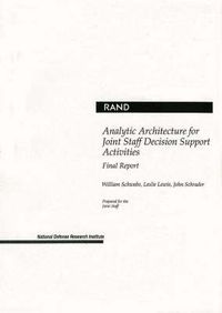 Cover image for Analytic Architecture for Joint Staff Decision Support Activities: Final Report