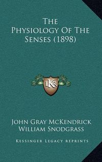 Cover image for The Physiology of the Senses (1898)