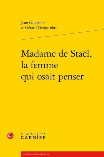 Madame de Stael, La Femme Qui Osait Penser