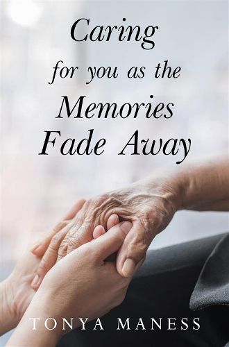 Caring for you as the Memories Fade Away