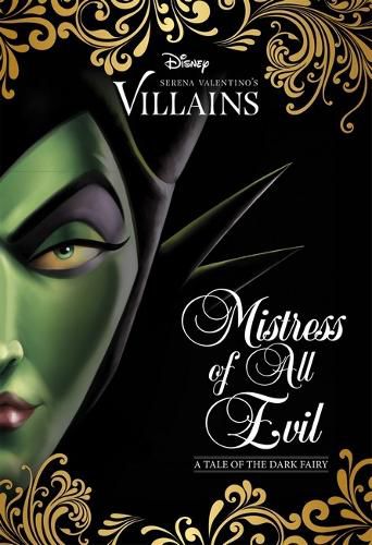 Mistress of All Evil: a Tale of the Dark Fairy (Disney Villains #4)