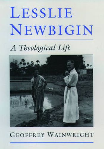 Cover image for Lesslie Newbigin: A Theological Life