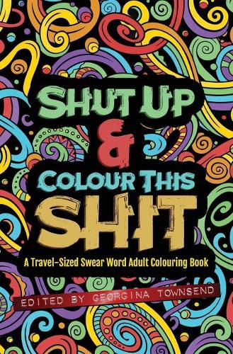 Cover image for Shut Up & Colour This Shit