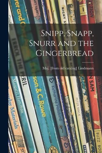 Cover image for Snipp, Snapp, Snurr and the Gingerbread