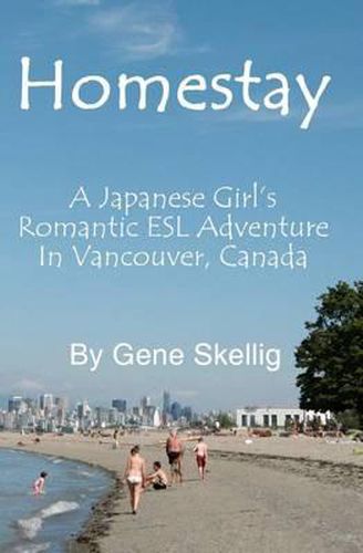 Cover image for Homestay: - A Japanese Girl's Romantic ESL Adventure in Vancouver, Canada