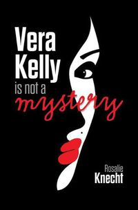 Cover image for Vera Kelly in Not a Mystery