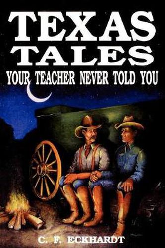 Cover image for Texas Tales Your Teacher Never Told You