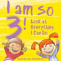 Cover image for I Am So 3!: Look at Everything I Can Do!