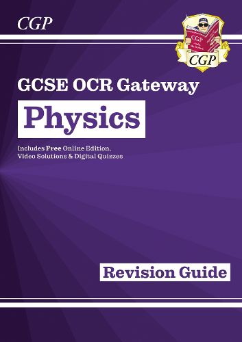 Cover image for Grade 9-1 GCSE Physics: OCR Gateway Revision Guide with Online Edition