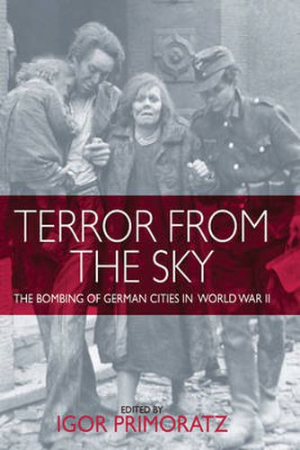 Cover image for Terror From the Sky: The Bombing of German Cities in World War II