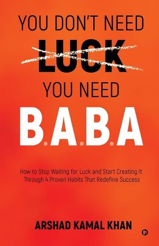 Cover image for You Don't Need Luck You Need B.A.B.A