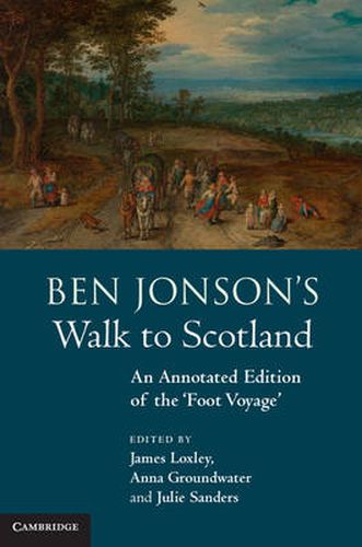 Cover image for Ben Jonson's Walk to Scotland: An Annotated Edition of the 'Foot Voyage