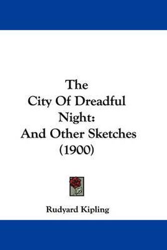 Cover image for The City of Dreadful Night: And Other Sketches (1900)