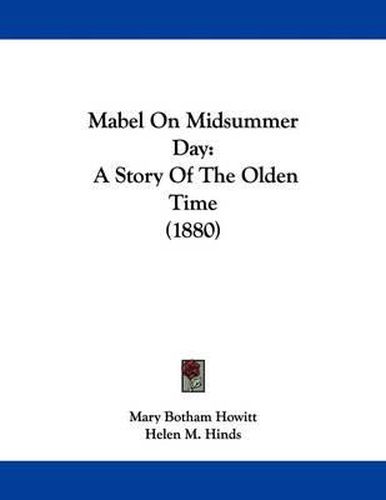 Cover image for Mabel on Midsummer Day: A Story of the Olden Time (1880)