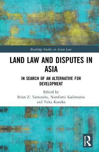 Cover image for Land Law and Disputes in Asia: In Search of an Alternative for Development